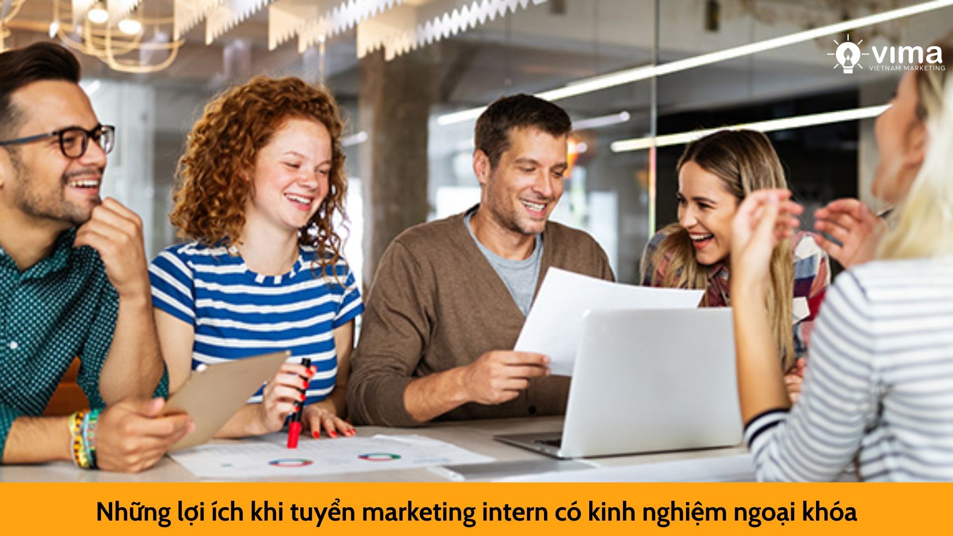 Những lợi ích khi tuyển marketing intern có kinh nghiệm ngoại khóa